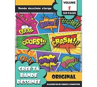 Crée ta bande dessinée: creer sa bd livre vierge de Dessiner volume 1, Cahier de adulte et enfant, idée cadeau original et parfait pour les fan de BD ... et filles, format A4 120 Planches pages