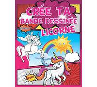 Crée ta bande dessinée de licorne: Grande variété de planches pour le développement de la créativité avec cette bande dessinée vierge pour fille