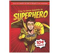 Crée Ta Bande Dessinée De Superhéro: 104 Planches Vierges Pour Créer Sa Bd