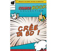 Crée Ta Bande Dessinée: Développe Tes Super-Pouvoirs de Dessinateur