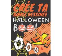 Crée ta bande dessinée Halloween: Laissez parler votre imagination avec ce livre de BD à remplir | idéal pour créer ta première BD | 100 pages de BD vierges à remplir | Pour enfants, ados et adultes.