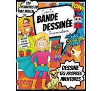 Crée ta Bande Dessinée Personnalisée: 102 Pages de créations pour enfants: Carnet de Création de BD | Livre pour la création de bande dessinée | ... pour enfant | idée cadeau pour enfant ados