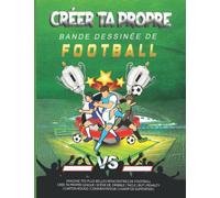 ⚽ Crée Ta BD de FootBall: Dessine tes joueurs préféré, imagine des scènes de drible, tacle, but et carton rouge