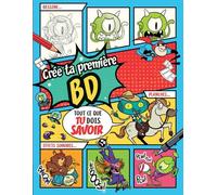 Crée Ta Première Bd - Tout Ce Que Tu Dois Savoir