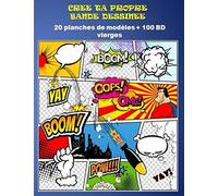 Cree ta propre bande dessinee: 20 planches de modèles + 100 BD vierges pour adultes, ados et enfants
