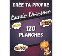 Crée Ta Propre Bande Dessinée: Dessinez vos propres bandes dessinées - Plus de 120 pages de modèles amusants et uniques - Un grand cahier 21x27 CM et ... enfants et adultes pour libérer la créativité