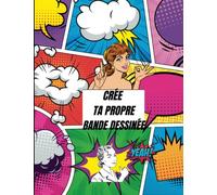 CREE TA PROPRE BANDE DESSINEE: Donne vie à tes héros