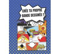 Crée ta propre bande déssinée: large livre de dessin et coloriage avec 100 planches de bandes dessinées vierges pour enfants, ados et adultes pour créer votre comic