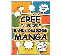 Crée Ta Propre Bande Dessinée Manga: Grand Livre de Planches de Dessins Vierges à Remplir au Format A4 pour Imaginer un Univers Fantastique - Manga - Comics - Super-Héros