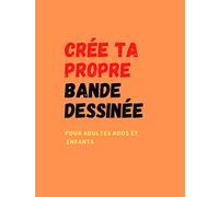 crée ta propre bande dessinée pour adultes ados et enfants: Cree Ta BD livre vierge de Dessiner