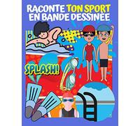 Crée ta propre bande dessinée sur ton sport préféré: Tu fais de la natation ? 100 pages - planches pour laisser ta créativité s'exprimer à travers ton histoire