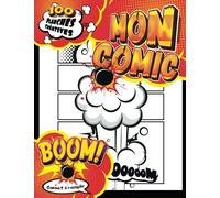 Crée Ton comic: 100 Pages Inspirantes Pour Dessiner Vos Propres Bandes Dessinées, Carnet Blanc, Avec Bulles Et Effets Visuels