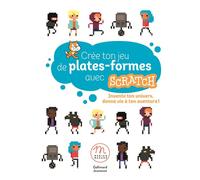 Crée ton jeu de plates-formes avec Scratch Invente ton univers, donne vie à ton aventure ! - Marilyn Hodé - Gallimard jeunesse - broché - Livre-jeu
