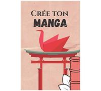 Crée Ton Manga: 100 Planches/Frame De Manga Vierge Pour Créer Un Véritable Manga Personnalisé