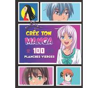 CRÉE TON MANGA 100 planches vierges: avec intérieur unique à compléter avec créativité | creer ta propre bande dessinee | livre apprendre a dessiner ... fille ados et adultes | IDÉE CADEAU FUN