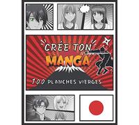 CRÉE TON MANGA 100 planches vierges: Invente ta propre bande dessinee avec intérieur unique à compléter avec créativité | livre apprendre a dessiner | ... garcon fille ados et adultes | IDÉE CADEAU