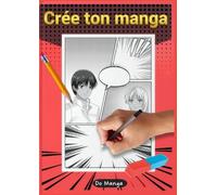 Crée ton Manga : Cahier de Planches Vierges (Grand Format A4): Dessine tes propres bandes dessinées avec 100 pages de grilles de cases variées pour ... Parfait pour débutants et mangakas en herbe.