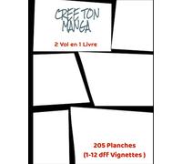 Crée Ton Manga: Crée Ta Propre Manga ou Bande Dessinée avec 205 different type de planchese vierges pour adultes, ados & enfants 100% Personnalisable de (1-12 VIGNETTES) - (A4)