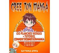 Crée ton Manga pour Garcons: Bande dessinée vierge à remplir pour Enfant et Ado | 120 planches vierges + Tutoriel pas à pas pour Apprendre à faire son Manga