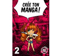 Crée ton manga - Volume 2 - Version Sakura - 120 planches de manga à personnaliser. Pour enfants, adolescents et adultes. Artistes en herbes ou ... grâce à ces planches de bd vierges à compléte