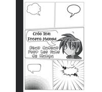 Crée Ton Propre Manga: 120 Planches de BD vierges pour adultes, ados & enfants. Développe Ton Imagination Avec Ce Carnet De Bande Dessinée Personnalisée.