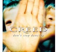 Creed - Don't Stop Dancing/with Arms Wide Open
