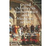 Creed Odyssey In Mathematics And Medicine Series: Book 3 Rigorous Proofs For Three Open Problems