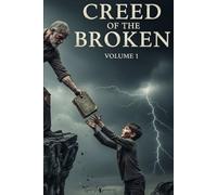 Creed of the Broken: A Code for the Broken, A Creed for Surviving