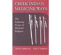 Creek Indian Medicine Ways Ann T. Jordan, David Lewis (Auteur)