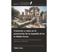 Creencias y retos en la prevención de la hepatitis B en el Medio Purus: Lanzamiento de la vacuna contra la hepatitis B en Lábrea (Amazonas), entre 1985 y 1995
