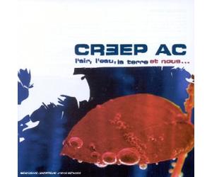Creep Ac - L'air, l'eau La Terre Et Nous