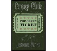 Creep Club: The Green Ticket