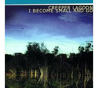 Creeper Lagoon - I Become Small & Go