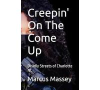 Creepin' On The Come Up: Deadly Streets of Charlotte NC