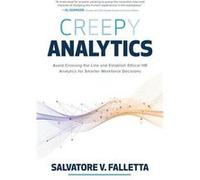 Creepy Analytics: Avoid Crossing the Line and Establish Ethical HR Analytics for Smarter Workforce Decisions
