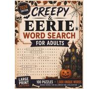Creepy and Eerie Word Search Book For Adults: Morbid Words For Macabre Halloween Fun & Relaxation: Large Print | Easy to Read | 100 Puzzles | 1,000 Unique Words | All Ages Appropriate