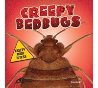 Creepy Bedbugs (Creepy Body Biters)