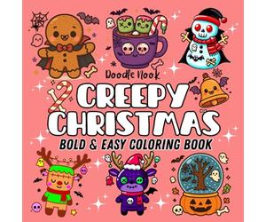 Creepy Christmas Bold and Easy Coloring Book: Big and Simple Holiday Designs for Relaxing and Stress Relief | Kawaii Holiday Scenes with a Spooky Twist