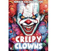 Creepy Clowns Horror Coloring Book: Spooky and Scary Dark Fantasy Drawings for Adults and Teens