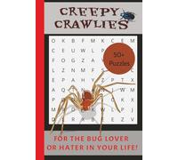 Creepy Crawlies: For the Bug Lover or Hater in your Life Insects Spiders - 6X9 110 pages 50+ Word Searches...Gift for vacation, holiday or free time!