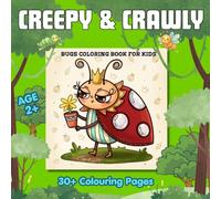 CREEPY & CRAWLY: BUGS COLORING BOOK FOR KIDS