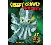 Creepy Crawly Crochet: 17 Creatures That Go Bump in the Night