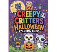 Creepy Critters Halloween Coloring Book for Kids: With 50 Fun and Spooky Animal Halloween Coloring Pages for Boys and Girls