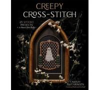 Creepy Cross-Stitch: 25 Spooky Projects to Haunt Your Halls [Paperback] NEUF