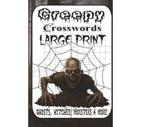 Creepy Crosswords: 60 Spooky & Challenging Halloween Puzzles with Ghosts, Witches, Vampires & More: Haunted & Hilarious Brain Games for Adults and Teens | From Easy Tricks to Terrifyingly Hard Treats!