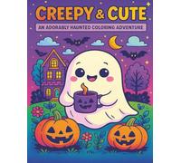Creepy & Cute: An Adorably Haunted Coloring Adventure: Whimsical Witches, Charming Cryptids & Cozy Monsters for Teens and Adults
