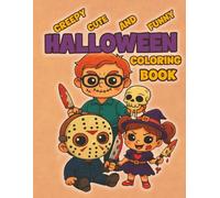 Creepy, Cute and Funny Halloween Coloring Book: Spooky And Adorable Coloring Pages with Vampires, Witches, Mummies, Werewolves and more - for Teens and Adults