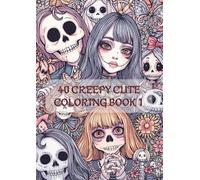 Creepy Cute Coloring Book 1: Pastel Goth Designs, Kawaii Creepy Art, and Intricate Pages for Adults