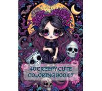 Creepy Cute Coloring Book 7: Pastel Goth Designs, Kawaii Creepy Art, and Intricate Pages for Adults