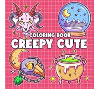 Creepy Cute Coloring Book: Bold & Easy Coloring Pages for Adults and Teens Featuring Adorable Spooky Stuff Illustrations to Chill & Celebrate the Season